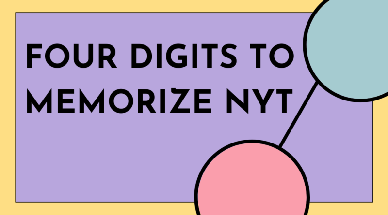 Four Digits to Memorize NYT